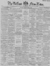 Belfast News-Letter Thursday 07 April 1887 Page 1