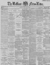 Belfast News-Letter Friday 03 June 1887 Page 1