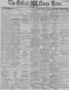 Belfast News-Letter Monday 07 November 1887 Page 1