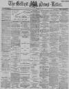 Belfast News-Letter Thursday 08 December 1887 Page 1