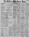 Belfast News-Letter Thursday 12 April 1888 Page 1