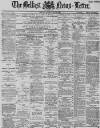 Belfast News-Letter Thursday 10 May 1888 Page 1