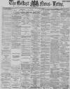 Belfast News-Letter Tuesday 10 July 1888 Page 1