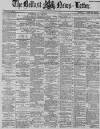 Belfast News-Letter Monday 30 July 1888 Page 1