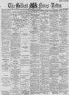Belfast News-Letter Wednesday 12 June 1889 Page 1