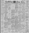 Belfast News-Letter Friday 20 September 1889 Page 1