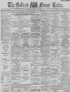 Belfast News-Letter Tuesday 29 October 1889 Page 1