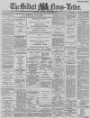 Belfast News-Letter Wednesday 25 December 1889 Page 1