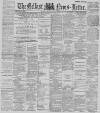Belfast News-Letter Monday 13 January 1890 Page 1