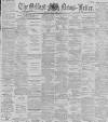 Belfast News-Letter Friday 14 February 1890 Page 1