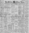 Belfast News-Letter Saturday 01 March 1890 Page 1