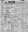 Belfast News-Letter Monday 14 April 1890 Page 1