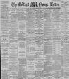 Belfast News-Letter Monday 11 August 1890 Page 1