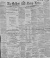 Belfast News-Letter Saturday 28 February 1891 Page 1