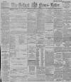Belfast News-Letter Saturday 07 March 1891 Page 1