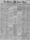 Belfast News-Letter Monday 11 January 1892 Page 1