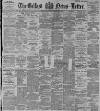 Belfast News-Letter Thursday 01 September 1892 Page 1