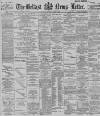 Belfast News-Letter Thursday 06 April 1893 Page 1
