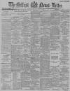 Belfast News-Letter Thursday 24 August 1893 Page 1