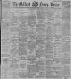 Belfast News-Letter Friday 02 February 1894 Page 1