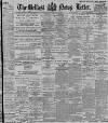 Belfast News-Letter Monday 26 July 1897 Page 1