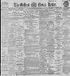 Belfast News-Letter Thursday 10 March 1898 Page 1