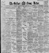Belfast News-Letter Wednesday 15 February 1899 Page 1