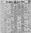 Belfast News-Letter Thursday 06 April 1899 Page 1