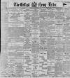 Belfast News-Letter Monday 14 August 1899 Page 1