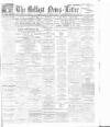 Belfast News-Letter Friday 01 April 1904 Page 1