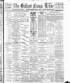 Belfast News-Letter Saturday 20 April 1907 Page 1