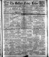 Belfast News-Letter Friday 01 May 1908 Page 1