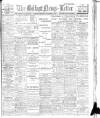 Belfast News-Letter Thursday 09 December 1909 Page 1