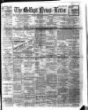 Belfast News-Letter Friday 22 April 1910 Page 1
