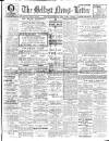Belfast News-Letter Wednesday 09 April 1913 Page 1