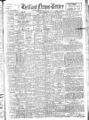 Belfast News-Letter Wednesday 30 May 1945 Page 1