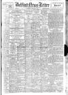 Belfast News-Letter Wednesday 22 January 1947 Page 1