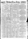 Belfast News-Letter Tuesday 25 March 1947 Page 1