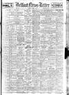 Belfast News-Letter Tuesday 08 April 1947 Page 1