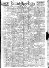 Belfast News-Letter Tuesday 15 April 1947 Page 1