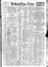 Belfast News-Letter Saturday 06 December 1947 Page 1