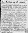 Caledonian Mercury Mon 31 May 1736 Page 1
