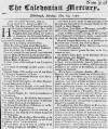 Caledonian Mercury Mon 19 May 1740 Page 1