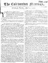 Caledonian Mercury Tue 14 Apr 1747 Page 1