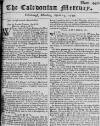 Caledonian Mercury Mon 24 Apr 1749 Page 1
