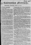 Caledonian Mercury Thu 07 May 1752 Page 1