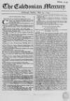 Caledonian Mercury Tuesday 14 May 1754 Page 1