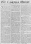 Caledonian Mercury Monday 21 January 1760 Page 1