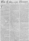 Caledonian Mercury Saturday 10 May 1760 Page 1