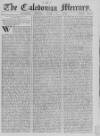 Caledonian Mercury Monday 02 August 1762 Page 1
